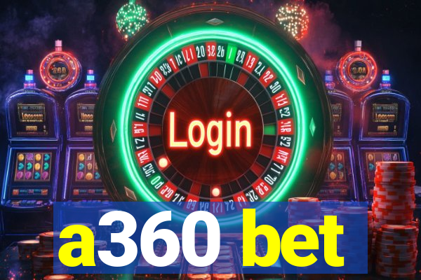 a360 bet